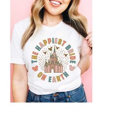 happiest bride on earth, disney wedding shirt, bridesmaid shirt, bachelorette party shirt, team bride shirts, bridesmaid