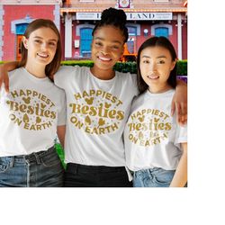 happiest besties on earth shirt, best friend shirt