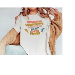 ocd is my super power shirt | ocd awareness shirt | obsessive compulsive disorder shirt | mental health awareness teal a