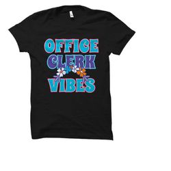 office clerk shirt. office clerk gift. clerk shirt. clerk gift. office vibes. work shirt. work gift. officewear. busines