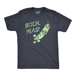 bitch peas shirt, bitch please, peas shirt, mens