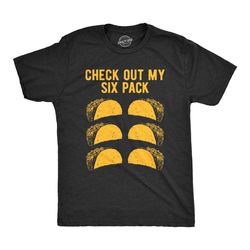 tacos shirt men, check out my six pack,