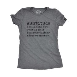 auntitude, don't mess with me niece or nephew,