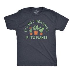 gardeners gifts, it's not hoarding if it's plants,