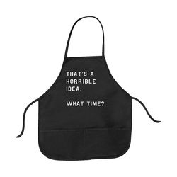 funny baking apron, horrible idea what time, gift