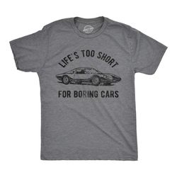 life's too short to drive boring cars shirt,