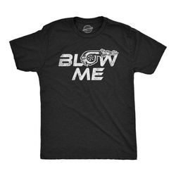 Blow Me Turbo Shirt, Inappropriate Shirts, Mechanics Shirts,