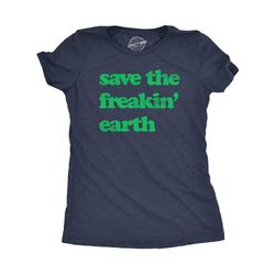 save the freakin' earth, love planet earth shirt,