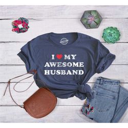 i love my awesome husband shirt, wife shirts,