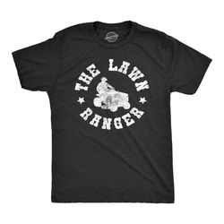 the lawn ranger shirt,dad shirts, funny outdoors shirts,