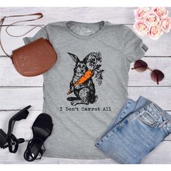 i dont carrot all easter bunny shirt, womens