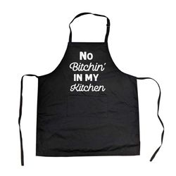 funny baking apron, no bitchin' in my kitchen,