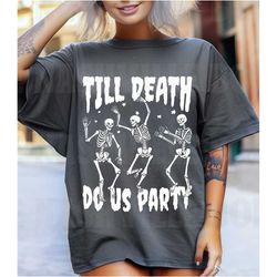 till death do us party tee, comfort colors