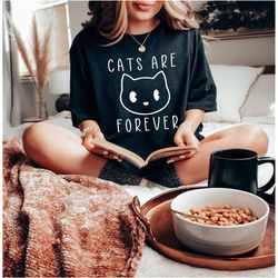 cat themed gifts t-shirt, cats are forever t-shirt,