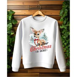 oh deer chirtsmas is here gift sweatshirt, christmas