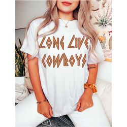 long live cowboys tee, cowboy tee, rodeo cowgirl