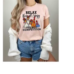 relax were all crazy it's not competition shirt,girl chicken tshirt,funny chicken tee,chicken lover shirt,country girl t