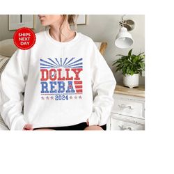 dolly reba 2024 vintage sweatshirt, dolly and reba for president sweatshirt, funny election shirts, country music sweats