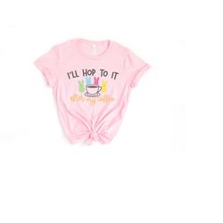 i'll hop to it after my coffee, happy easter shirt, peeps easter shirt, cute easter gift, coffee lover shirt,chilling wi