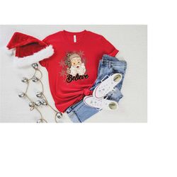 believe shirt, christmas gift idea, for women's, men's, unisex shirt, christmas shirt,merry christmas shirt,christmas fa
