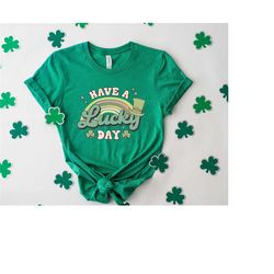 have a lucky day shirt,lucky shirt,rainbow lucky shirt,shamrock tee,st patricks day shirt,gift for women,st patricks day