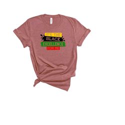 it is the black excellence for me,black history month shirt,black lives matter shirt,black history month,blm shirt,black