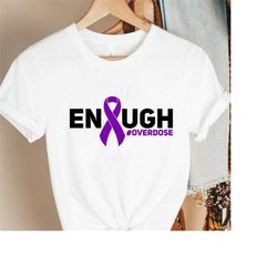 enough overdose tee, overdose awareness shirt, drugs overdose shirt, drug recovery support, addiction awareness tee, men