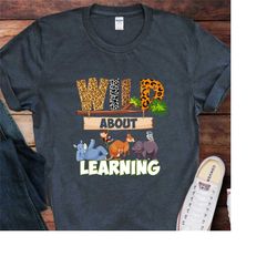 wild about learning at school shirt,2023 funny first day of school shirt,teacher love inspired shirt,back to school shir