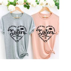 loyal sisters shirts,side by side sisters t-shirts,sister trip matching gifts,sister love tees,sister reunion matching,s