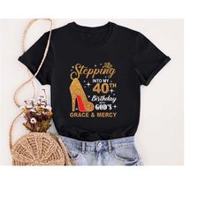 stepping into my 40th birthday shirt, 40 years old birthday shirt, grace and mercy shirt, custom birthday shirt, persona