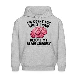 brain surgery hoodie. brain surgery gift. brain injury