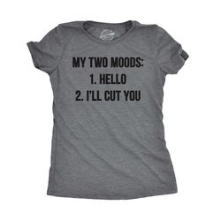 my two moods: hello and i'll cut you,