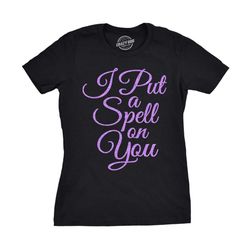 i put a spell on you shirt women,