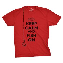 keep calm and fish on, go fishing shirt,