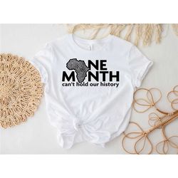 one month cant hold our history t-shirt, black
