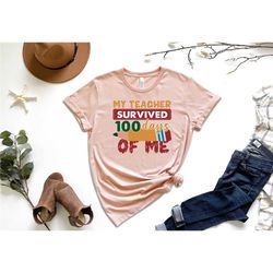 my teacher survived 100 days of me shirt,