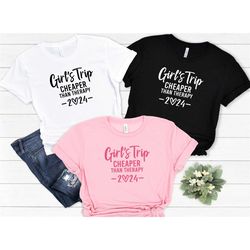 girls trip cheaper than therapy 2024 shirt, girls