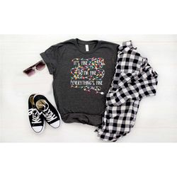 it's fine i'm fine everything is fine shirt,