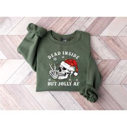 dead inside but jolly af sweatshirt,dead inside skeleton,funny