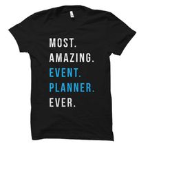event planner gift for event planner shirt for event planner party planner shirt party planner gift amazing event planne