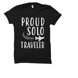 solo travel shirt. solo travel gift. solo traveler gift. solo traveler shirt. traveling shirt. traveling gift