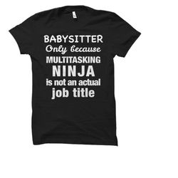 Funny Babysitter Shirt. Funny Babysitter Gift. Babysitter Shirts. Babysitter Gifts. Gift for Babysitter. Babysitter Appr