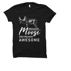 moose shirt. moose gift. moose lover shirt. moose lover gift. funny moose t-shirt. wild life shirt. wild life gift os465