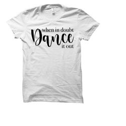 dance shirt. dancer shirt. dancer gift. dancing gift. dance gifts. dance mom shirt. dance teacher shirt. dancing shirt o