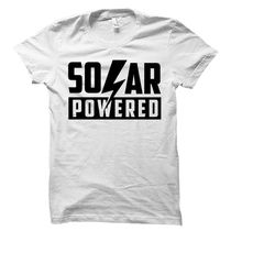 solar power shirt. solar energy shirt. sun power shirt. green energy shirt. solar shirt. solar gift. climate change shir