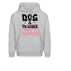 dog trainer hoodie. dog trainer gift. dog training hoodie. dog training gift. pet trainer sweatshirt. canine coach gift.