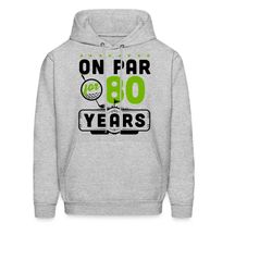 golfer hoodie. golfer gift. golf hoodie. golf gift. 80th birthday gift. birthday hoodie. elderly golfer. senior golf. fu