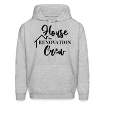 renovation hoodie. renovation gift. house renovation gift. house flipper hoodie. flipper gift. builder sweatshirt. handy