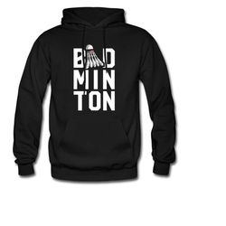badminton hoodie. badminton gift. sports hoodie. badminton player gift. badminton lover. badminton apparel. sportswear.