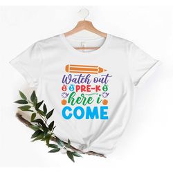 watch out pre-k here i come t-shirt, pre-k
